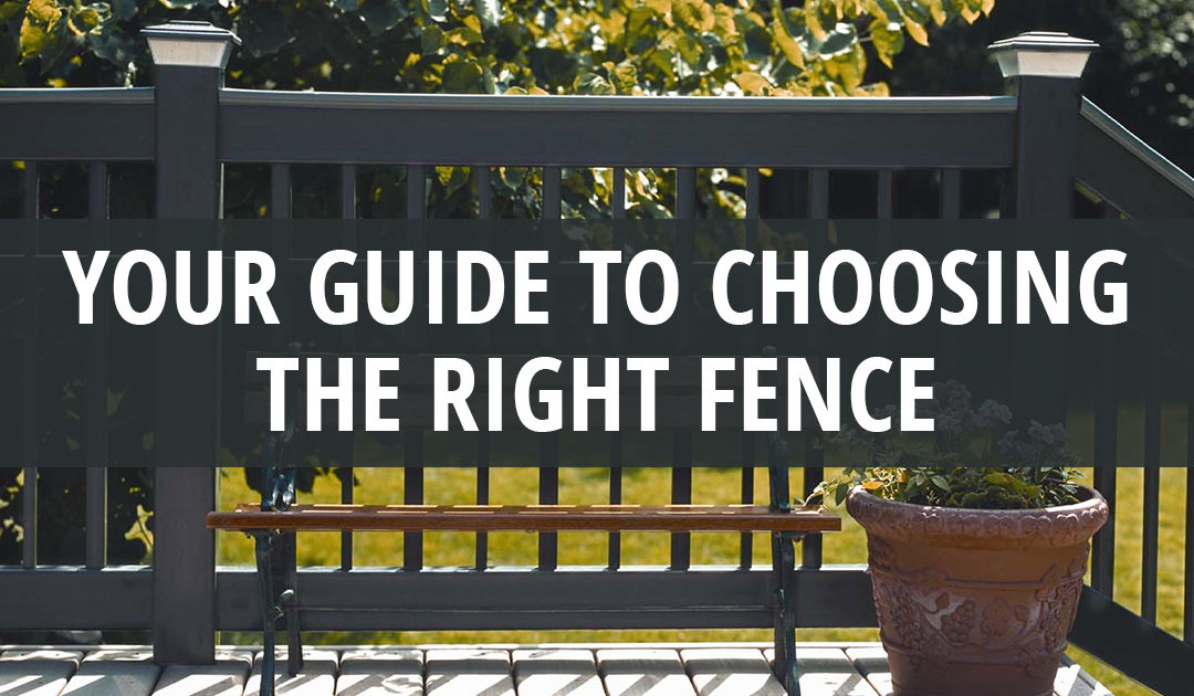 Guide to Choosing the Right Fence For Your Property